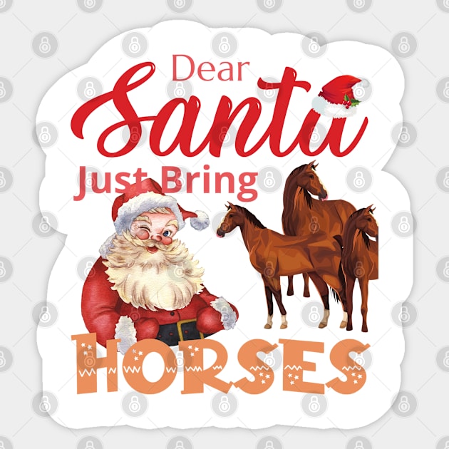 Dear Santa Just Bring Horses Sticker by ArtManryStudio